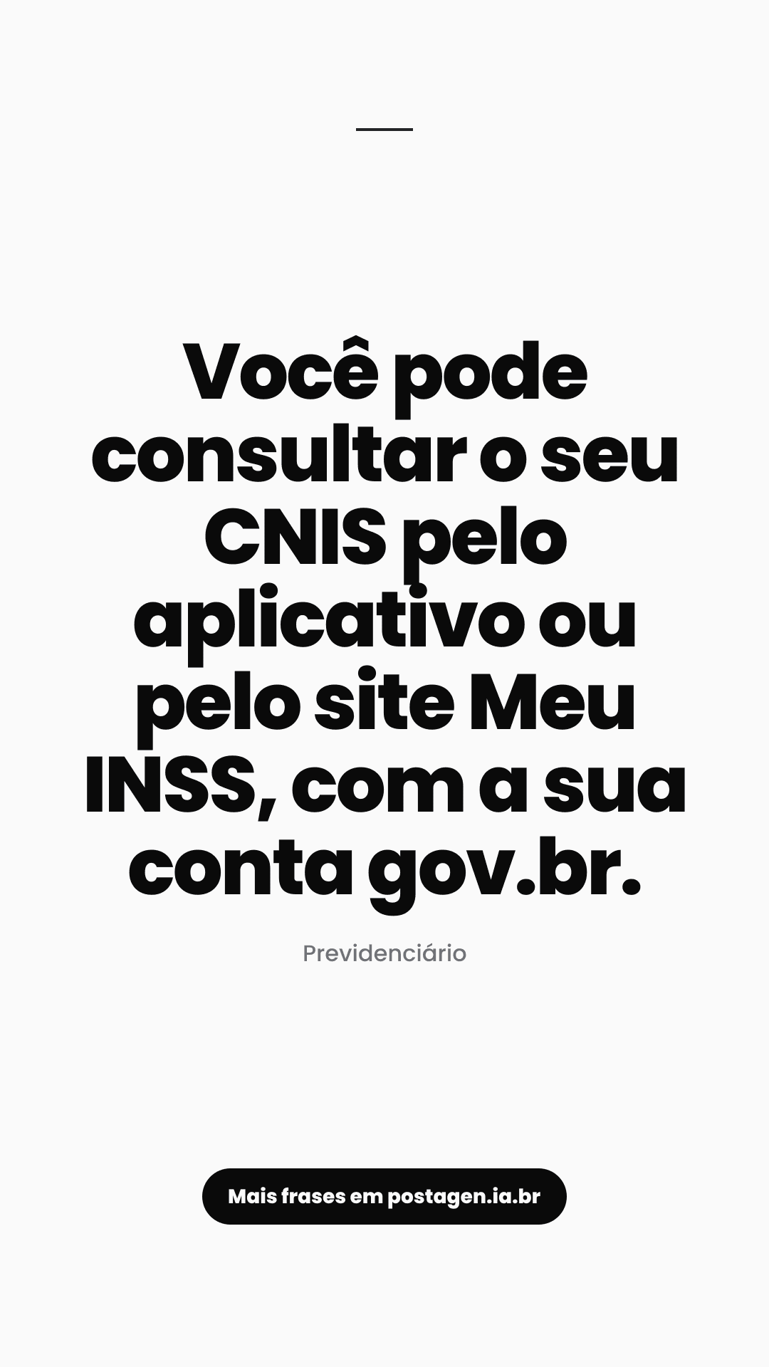 Story com a frase: Você pode consultar o seu CNIS pelo aplicativo ou pelo site Meu INSS, com a sua conta gov.br.