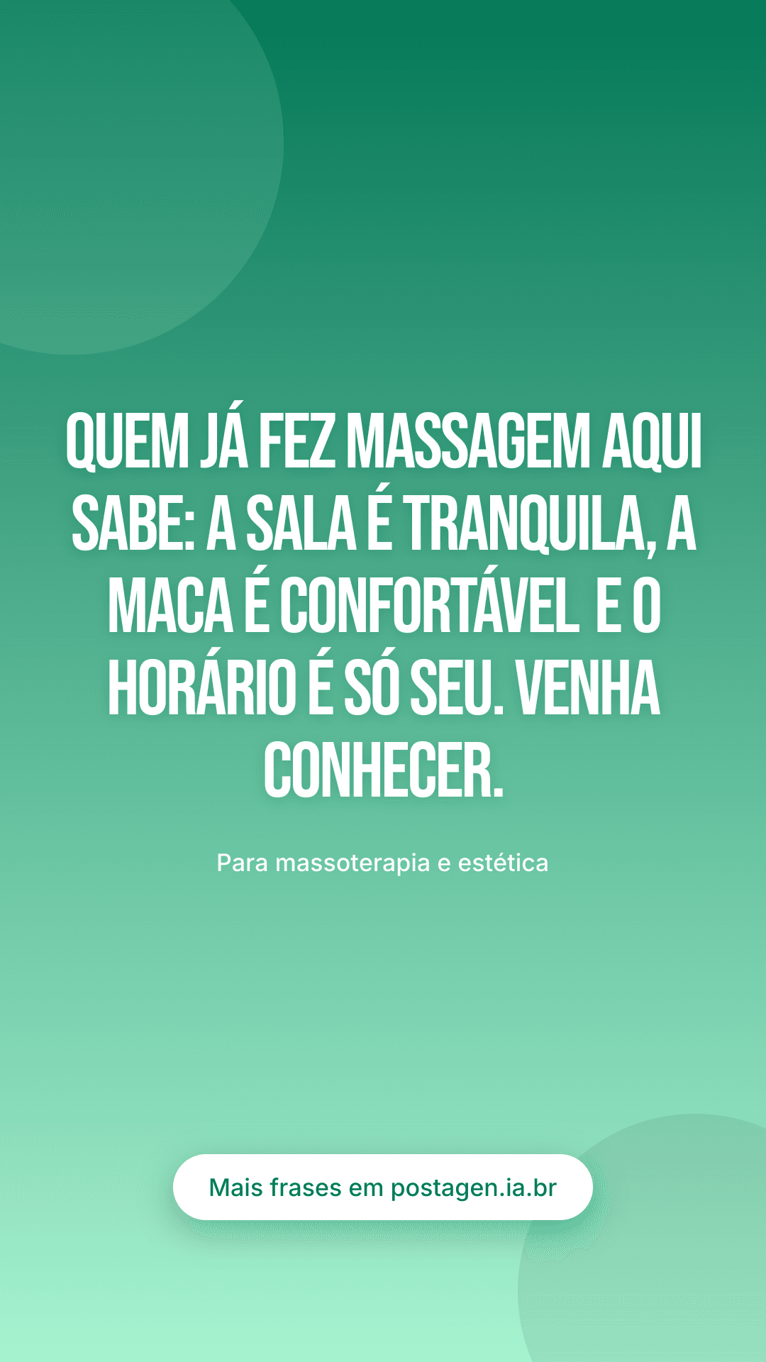 Story com a frase: Quem já fez massagem aqui sabe: a sala é tranquila, a maca é confortável e o horário é só seu. Venha conhecer.