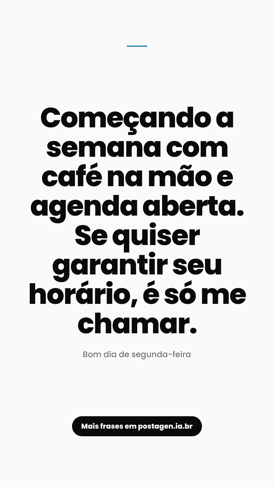 Story com a frase: Começando a semana com café na mão e agenda aberta. Se quiser garantir seu horário, é só me chamar.