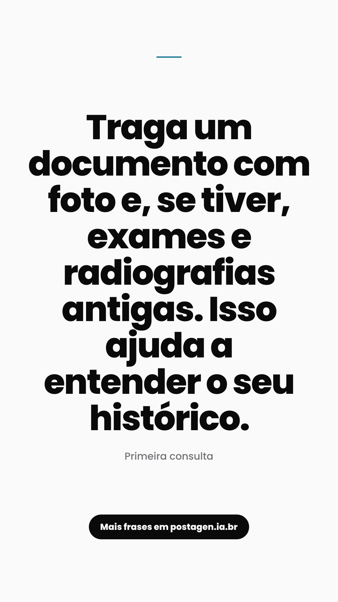 Story com a frase: Traga um documento com foto e, se tiver, exames e radiografias antigas. Isso ajuda a entender o seu histórico.