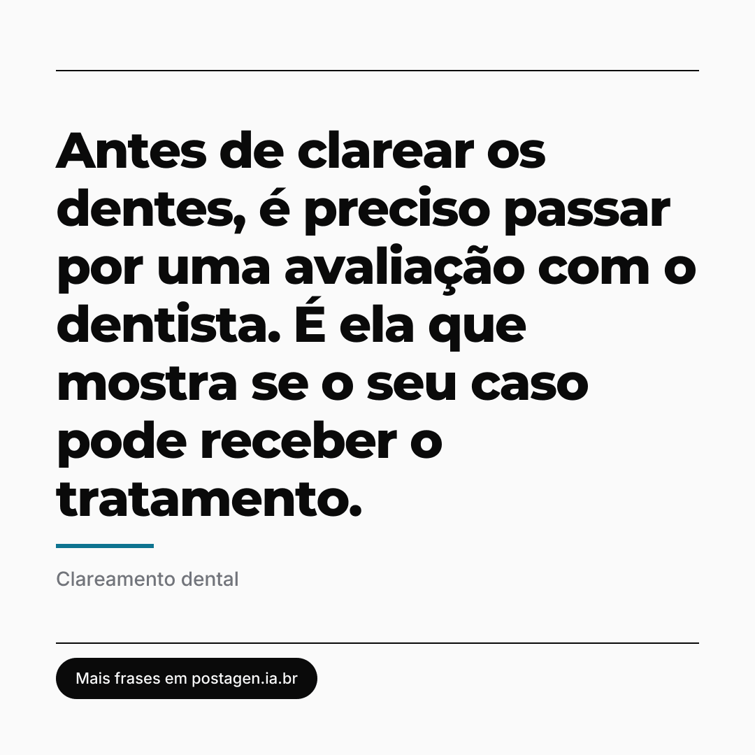 Post com a frase: Antes de clarear os dentes, é preciso passar por uma avaliação com o dentista. É ela que mostra se o seu caso pode receber o tratamento.