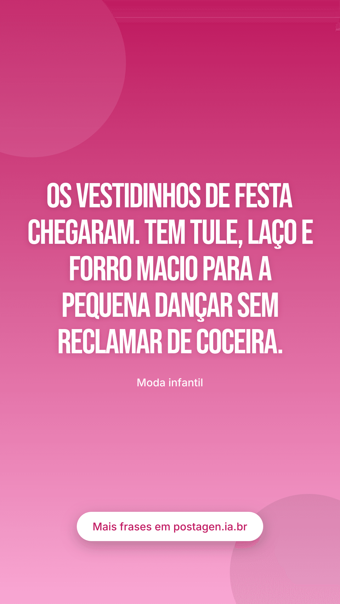 Story com a frase: Os vestidinhos de festa chegaram. Tem tule, laço e forro macio para a pequena dançar sem reclamar de coceira.