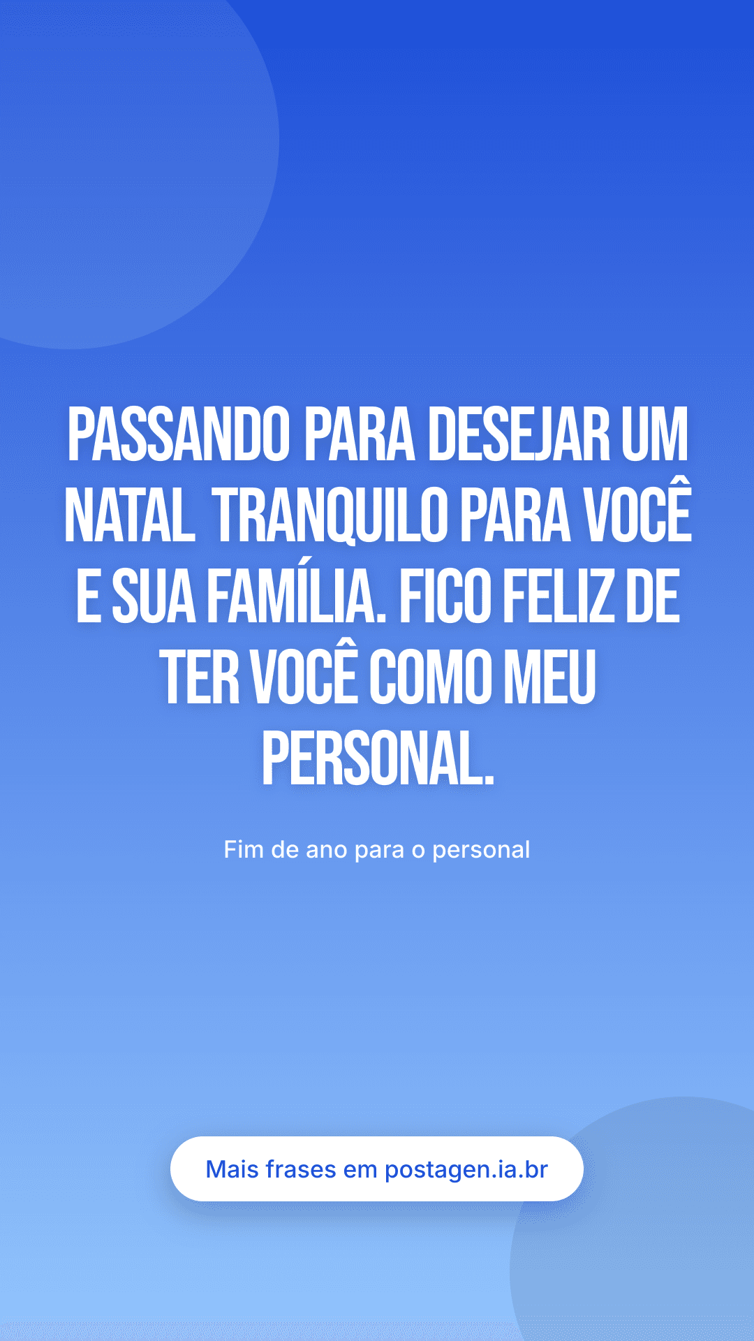 Story com a frase: Passando para desejar um Natal tranquilo para você e sua família. Fico feliz de ter você como meu personal.